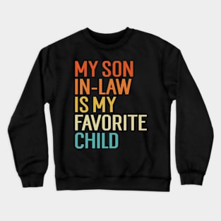 My Son In Law Is My Favorite Child Crewneck Sweatshirt